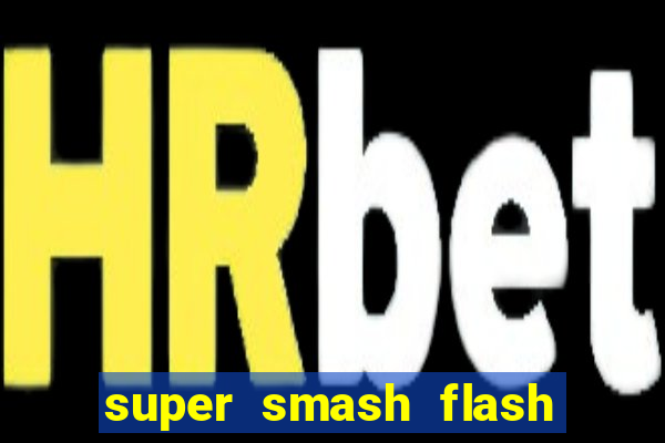 super smash flash 3 download